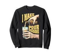 Funny Beer Lover I Make Pour Decisions Hands Bottle Pint Sweatshirt