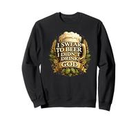 Funny Beer Saying I Swear To Beer God Drinking Humor Sweatshirt