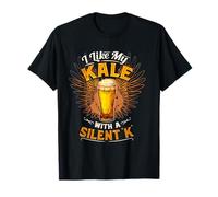 Funny Beer T-Shirt I Prefer My Kale With a Silent K Tshirt T-Shirt