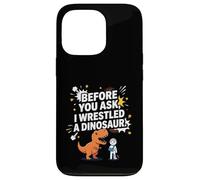 Funny Before You Ask I Wrestled a Dinosaur Case for iPhone 13 Pro