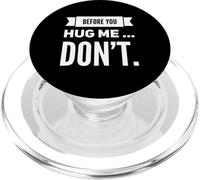 Funny Before You Hug Me Don’t Sarcastic Introvert Mood Quote PopSockets PopGrip for MagSafe