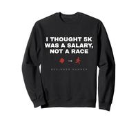 Funny Beginner Runner I Thought 5K Was a Salary Sweatshirt