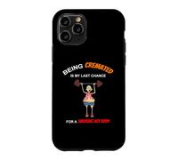 Funny Being Cremated Is My Last Hope For A Smoking Hot Body Case for iPhone 11 Pro