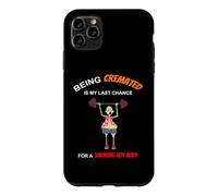 Funny Being Cremated Is My Last Hope For A Smoking Hot Body Case for iPhone 11 Pro Max