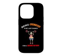 Funny Being Cremated Is My Last Hope For A Smoking Hot Body Case for iPhone 14 Pro