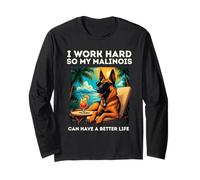 Funny Belgian Malinois Dog I Work Hard Design Malinois Lover Long Sleeve T-Shirt