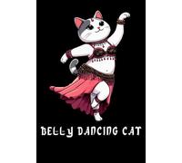 Funny Belly Dance & Cat Lovers Notebook: Cute White Cat Diary Perfect Gift 6×9 inches, 120 Pages