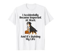 Funny Bernese I Accidentally Became Important at Work Office T-Shirt