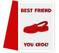 Funny Best Friend Birthday Card - You Croc! The Laugh-Out-Loud Happy Birthday Best Friend Card