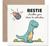 Funny Bestie Birthday Card - Closer To Extinction - Cheeky Happy Birthday Card for Bestie from Best Friend Family, 145mm Joke Humour Bday Greeting Cards