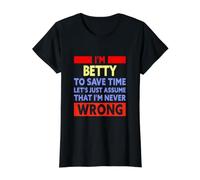 Funny Betty is Never Wrong Betty Name Value Graphic T-Shirt, Women, Black, XS