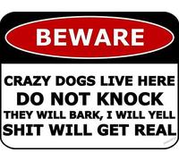 Funny Beware Crazy Dogs Live Here Do Not Knock They Will Bark Metal Sign 6"x8"