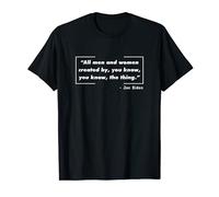 Funny Biden Quote - You know The Thing - Joe Biden Quotes T-Shirt