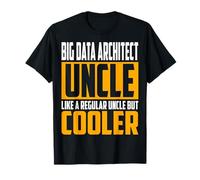 Funny Big Data Architect Uncle - Like a Uncle but Cooler T-Shirt