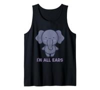 Funny Big Ears Elephant Im All Ears Africa Wild Animals Tank Top