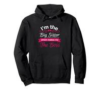 Funny Big Sister Saying Which Makes The Boss Pullover Hoodie