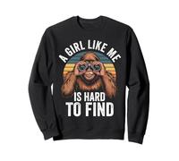 Funny Bigfoot A Girl Like Me Is Hard To Forest Find Sweatshirt