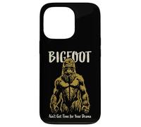 Funny Bigfoot Ain't Got Time for Your Drama Sasquatch Design Case for iPhone 13 Pro