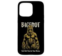 Funny Bigfoot Ain't Got Time for Your Drama Sasquatch Design Case for iPhone 15 Pro Max