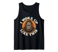 Funny Bigfoot I Woke Up Like This Sleepy Tired Mood Tank Top