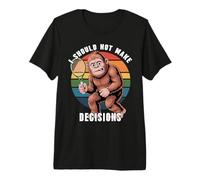 Funny Bigfoot Playing Tennis I Should Not Make Decisions Premium T-Shirt