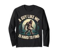 Funny Bigfoot Sasquatch Gift A Guy Like Me is Hard to Find Long Sleeve T-Shirt