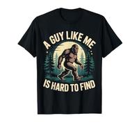 Funny Bigfoot Sasquatch Gift A Guy Like Me is Hard to Find T-Shirt