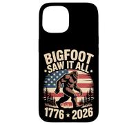 Funny Bigfoot Saw It All 1776 2026 America 250th Anniversary Case for iPhone 15