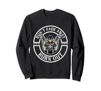 Funny Bikers Don't Fade Away Burn Out Motorcyclist Men Dads Sweatshirt