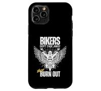 Funny Bikers Don't Fade Away They Burn Out Motorcyclist Men Case for iPhone 11 Pro