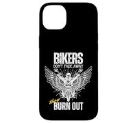 Funny Bikers Don't Fade Away They Burn Out Motorcyclist Men Case for iPhone 14 Plus