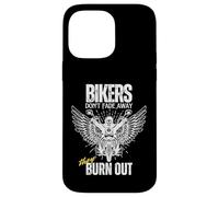 Funny Bikers Don't Fade Away They Burn Out Motorcyclist Men Case for iPhone 14 Pro Max