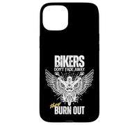 Funny Bikers Don't Fade Away They Burn Out Motorcyclist Men Case for iPhone 15 Plus