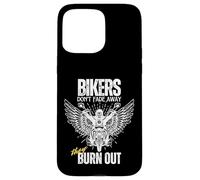 Funny Bikers Don't Fade Away They Burn Out Motorcyclist Men Case for iPhone 15 Pro Max