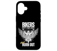 Funny Bikers Don't Fade Away They Burn Out Motorcyclist Men Case for iPhone 16