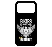 Funny Bikers Don't Fade Away They Burn Out Motorcyclist Men Case for iPhone 17 Pro Max