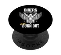 Funny Bikers Don't Fade Away They Burn Out Motorcyclist Men PopSockets Adhesive PopGrip