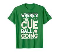 Funny Billiard Player Where’s The Cue Ball Going T-Shirt, Men, Kelly Green, Large