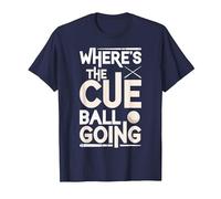 Funny Billiard Player Where’s The Cue Ball Going T-Shirt, Men, Navy Blue, Large