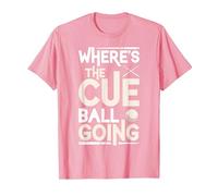 Funny Billiard Player Where’s The Cue Ball Going T-Shirt, Men, Pink, Small
