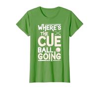 Funny Billiard Player Where’s The Cue Ball Going T-Shirt, Women, Grass Green, Medium