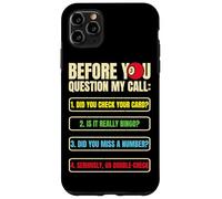 Funny Bingo Caller Before you Question My Call Bingo Night Case for iPhone 11 Pro Max