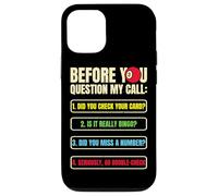 Funny Bingo Caller Before you Question My Call Bingo Night Case for iPhone 12/12 Pro