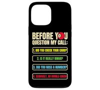 Funny Bingo Caller Before you Question My Call Bingo Night Case for iPhone 13 Pro Max