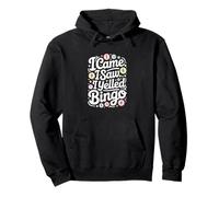 Funny Bingo Player Team I Came I Saw I Yelled Bingo Pullover Hoodie