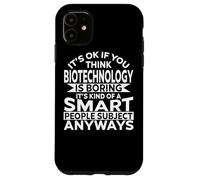 Funny Biotechnology Apparel - Unique Biotechnologies Design Case for iPhone 11