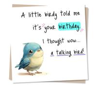 Funny Bird Birthday Card - A Little Birdy Told Me It's Your Birthday. I Thought Wow A Talking Bird - Card For Friend, Family, Bird Lovers