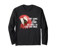 Funny Bird Macaw Parrot, I Don't Always bite Long Sleeve T-Shirt