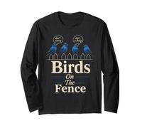Funny Bird Watching Birds On The Fence Long Sleeve T-Shirt