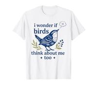 Funny Bird Watching I Wonder If Birds Think About Me T-Shirt
